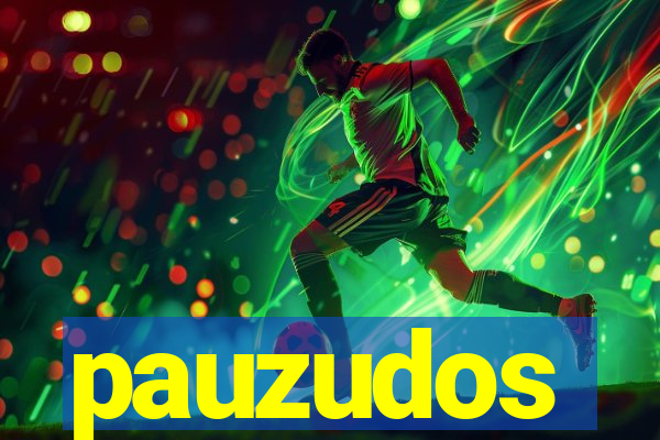 pauzudos