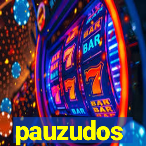 pauzudos