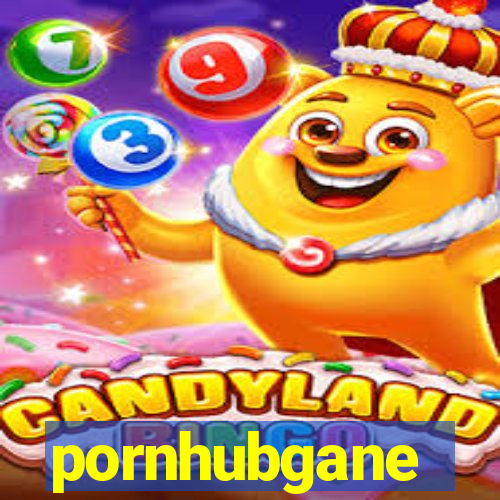 pornhubgane