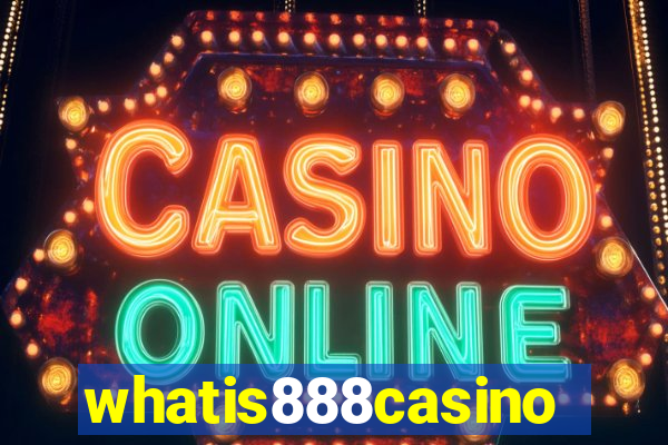 whatis888casino