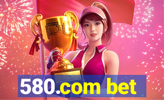 580.com bet