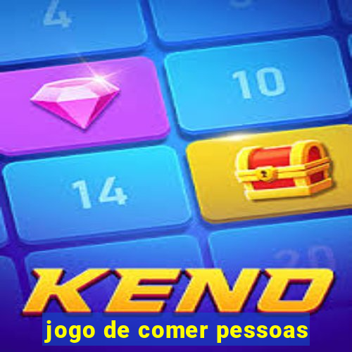 jogo de comer pessoas