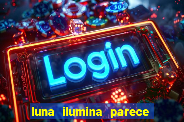 luna ilumina parece com qual perfume importado natura