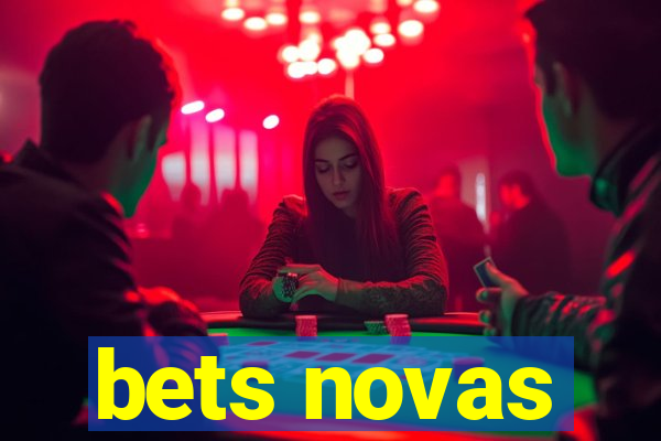 bets novas