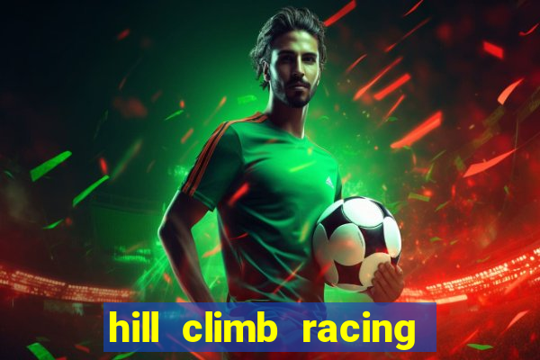 hill climb racing dinheiro infinito 2