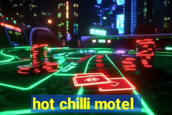 hot chilli motel