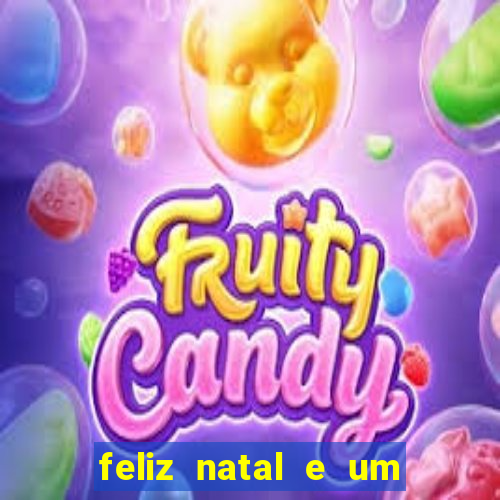 feliz natal e um próspero ano novo 2024 frases