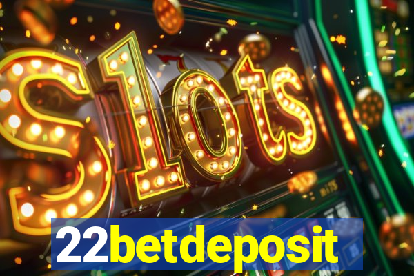 22betdeposit