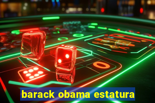 barack obama estatura