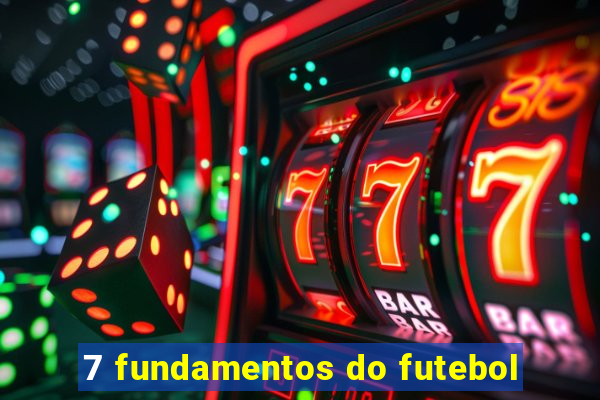 7 fundamentos do futebol