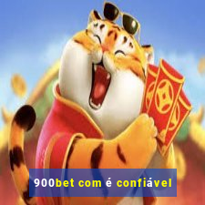 900bet com é confiável