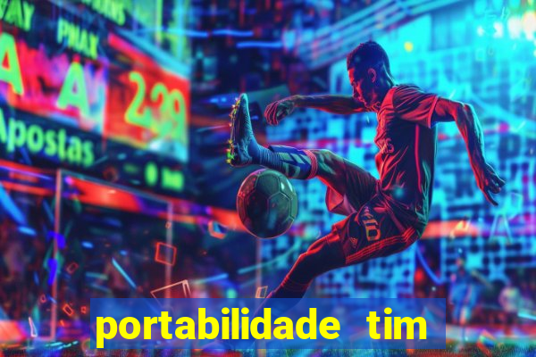 portabilidade tim para tim