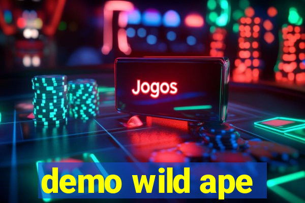 demo wild ape