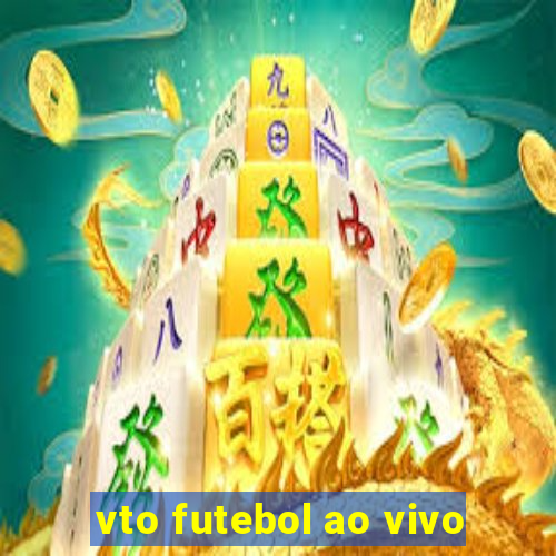 vto futebol ao vivo