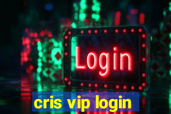 cris vip login