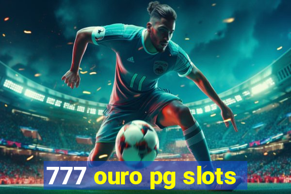 777 ouro pg slots