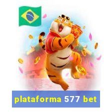 plataforma 577 bet