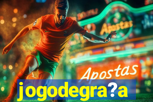 jogodegra?a