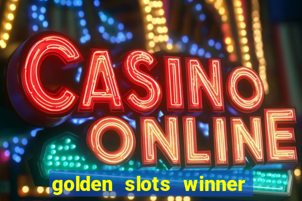 golden slots winner paga mesmo