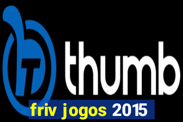 friv jogos 2015