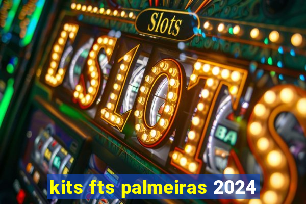 kits fts palmeiras 2024