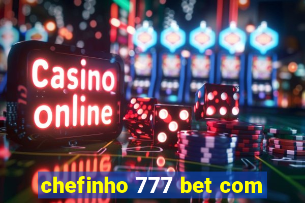 chefinho 777 bet com