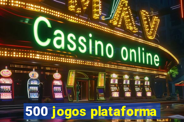 500 jogos plataforma