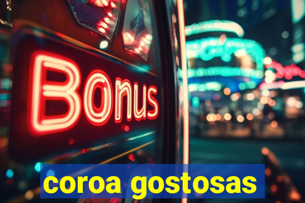 coroa gostosas