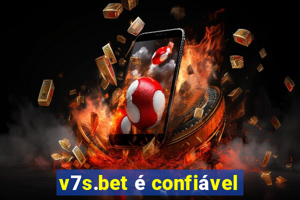 v7s.bet é confiável