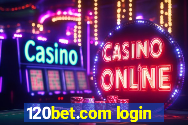 120bet.com login