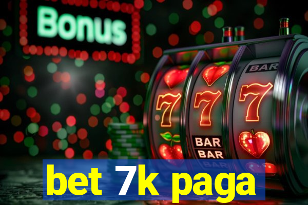 bet 7k paga