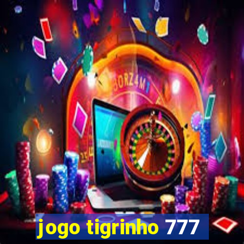 jogo tigrinho 777