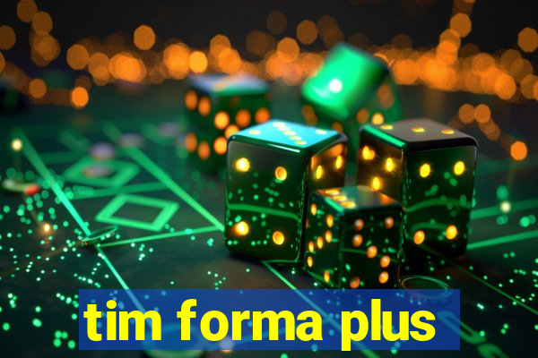 tim forma plus