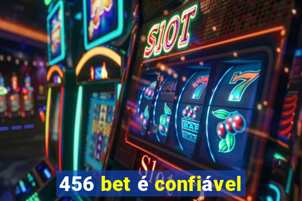 456 bet é confiável