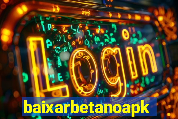 baixarbetanoapk