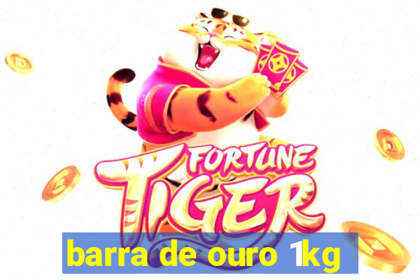 barra de ouro 1kg