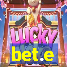 bet.e