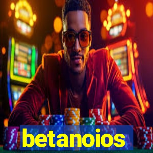 betanoios