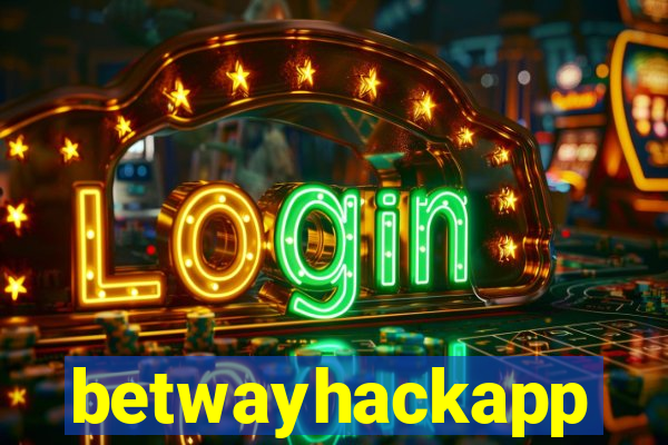 betwayhackapp