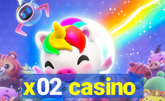 x02 casino