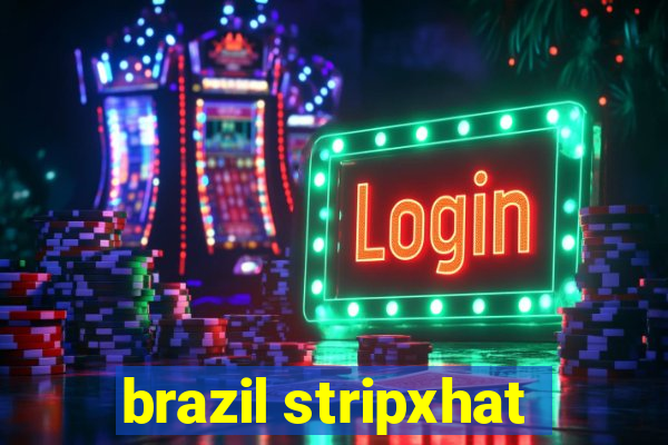 brazil stripxhat