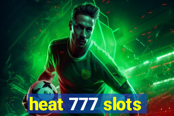 heat 777 slots