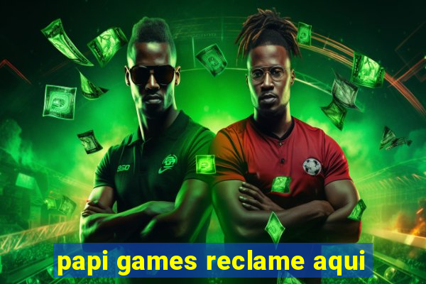 papi games reclame aqui