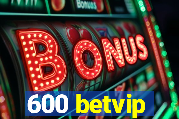 600 betvip