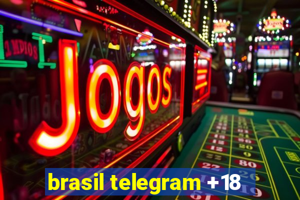 brasil telegram +18