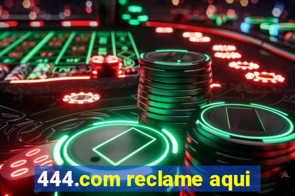 444.com reclame aqui