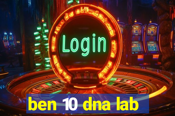 ben 10 dna lab