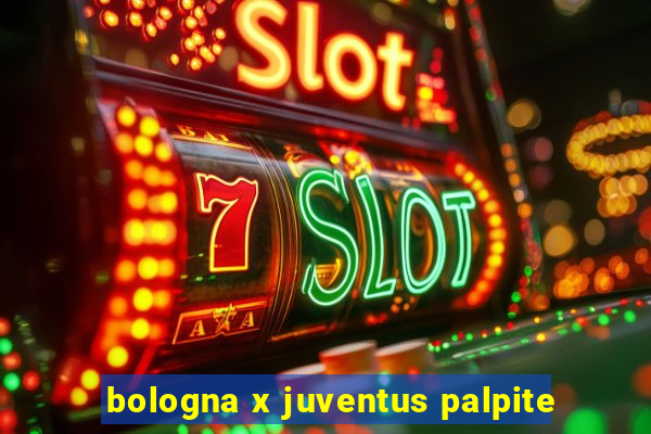 bologna x juventus palpite