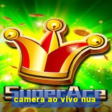 camera ao vivo nua