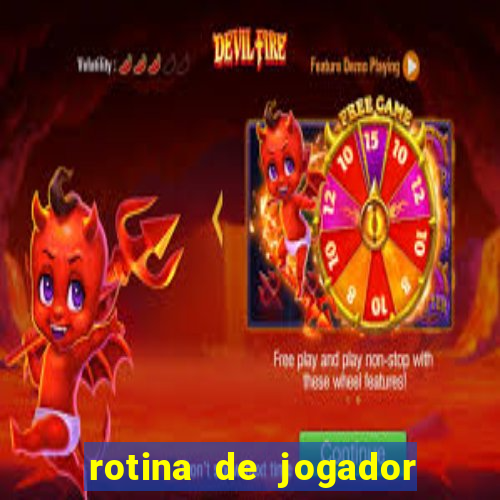 rotina de jogador de futebol